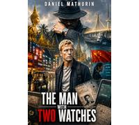 The Man With Two Watches: International spy thriller between Thailand, China and Russia