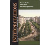 The Man Without Qualities (Modern Critical Interpretations)