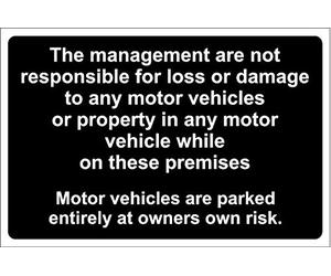 The management are not responsible.. parked entirely at owners risk car park Safety sign - 1.2mm Rigid plastic 600mm x 400mm
