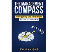 The Management Compass: Navigating the Path from Basics to Mastery