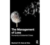 The Management of Loss: Humanity’s Existential Crises