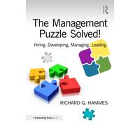 The Management Puzzle Solved! : Hiring, Developing, Managing, Leading