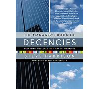 The Manager's Book of Decencies: How Small Gestures Build Great Companies (MGMT & LEADERSHIP)
