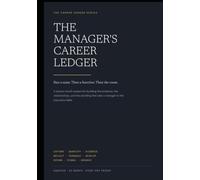 The Manager's Career Ledger: Run a Team, Then a Function, Then the Room - An Undated 12-Month Journal for Managers Building the Case for the Executive Table