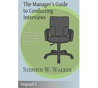 The Manager's Guide to Conducting Interviews