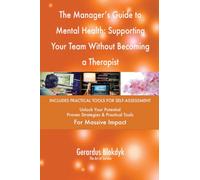 The Manager's Guide to Mental Health: Supporting Your Team Without Becoming a Therapist