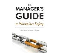 The Manager's Guide to Workplace Safety