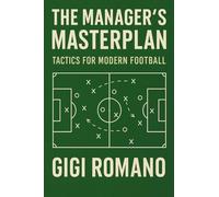 The Manager's Masterplan: Tactics for Modern Football