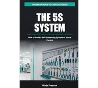 The Manager's Playbook: 5S: How to Build a Self-Sustaining System of Visual Control