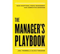 The Manager's Playbook: Make Exceptional People Management Your Competitive Advantage