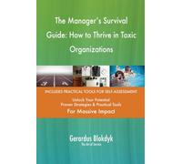 The Manager's Survival Guide: How to Thrive in Toxic Organizations