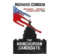 The Manchurian Candidate by Richard Condon (2013-08-15)