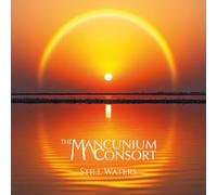 The Mancunium Consort - Still Waters