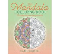 The Mandala Colouring Book: Beautiful Designs to Free Your Mind (Arcturus Creative Colouring)