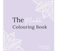 The Mandala Colouring Book: Mindful Mandalas for Rest and Relaxation