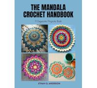 The Mandala Crochet Handbook: 17 Exquisite Projects Book