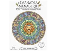 The Mandala Menagerie: A Stress-Relieving Coloring Safari