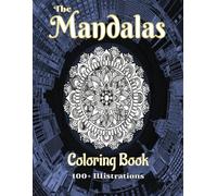 The Mandalas: Adult Coloring Book with Easy to See Print for Fun, Stress Relief, and Relaxation | 8.5x11, 114 pages .....Great Gift for Mandala Lovers, Road Trips, Airplane Flights, Holidays and More!