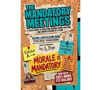 The Mandatory Meetings: How We Got Our Union When They Told Us We Would Lose Everything