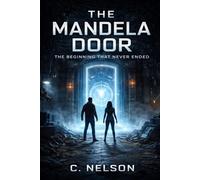 The Mandela Door: The Beginning That Never Ended (The Mandela Trilogy)