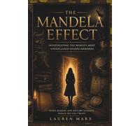THE MANDELA EFFECT: Investigating the World's Most Unexplained Shared Memories