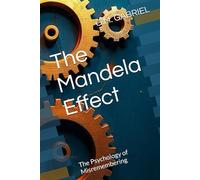 The Mandela Effect: The Psychology of Misremembering