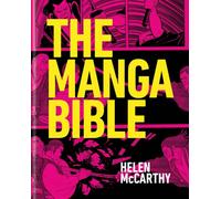 The Manga Bible : The definitive guide to contemporary and historical manga