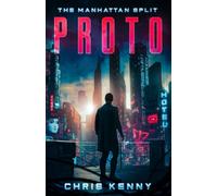 The Manhattan Split: Proto - A Cyberpunk Action Thriller