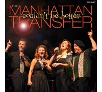 The Manhattan Transfer - Couldn't Be Hotter