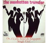 The Manhattan Transfer - ON A LITTLE STREET IN SINGAPORE 7 INCH (7" VINYL 45) ITALIAN ATLANTIC 1978
