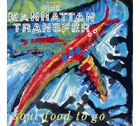 The Manhattan Transfer - Soul Food to Go