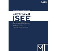 The Manhattan Tutors Guide to the Lower Level ISEE: Quantitative Reasoning and Mathematics Achievement