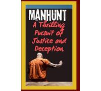 The Manhunt: A Thrilling Pursuit of Justice and Deception