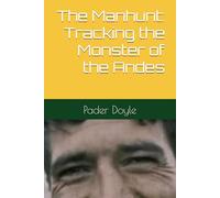 The Manhunt: Tracking the Monster of the Andes