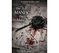 The Maniac and the Muse (Madness Within Love)