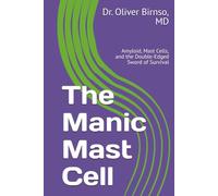 The Manic Mast Cell: Amyloid, Mast Cells, and the Double-Edged Sword of Survival