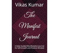 The Manifest Journal: A Daily Guided for Self-Growth and Positive Mindset