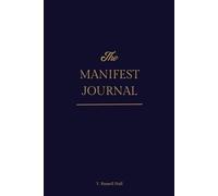 The Manifest Journal: A Guided Manifestation Book with Prompts for Gratitude, Abundance, Self-Love, Healing, Confidence, Alignment, and Receiving