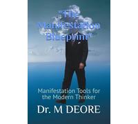 "The Manifestation Blueprint": Manifestation Tools for the Modern Thinker