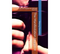 The Manifestation Blueprint: Pursue Your Passion for Ultimate Success