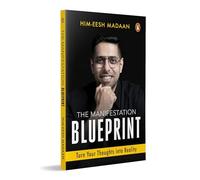 The Manifestation Blueprint: Turn Your Thoughts Into Reality