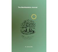 The Manifestation Journal: 90 Days of Affirmations, Gratitude & Goal Setting