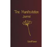 The Manifestation Journal: Burgundy Velvet Edition: A Premium Daily Diary for Goal Setting, Positive Affirmations, and Self-Reflection