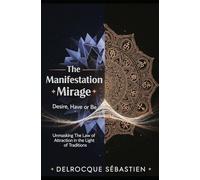 The manifestation mirage: Unmasking the law of attraction in the light of traditions