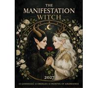 The Manifestation Witch Planner 2027: A Guided Year of Abundance, Intention, Moon Magic & Spiritual Growth