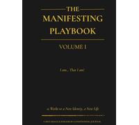 The Manifesting Playbook: Volume 1