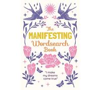 The Manifesting Wordsearch Book: Over 150 puzzles