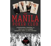 The Manila Poker Club: General Eisenhower, President Quezon, and the Secret Plan to Save Europe's Jews