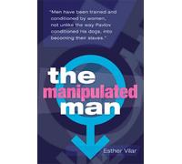 The Manipulated Man: 2nd Edition by Esther Vilar (English) Paperback Book