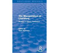 The Manipulation of Literature (Routledge Revivals): Studies in Literary Translation